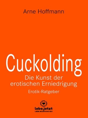 cover image of Cuckolding--Die Kunst der erotischen Erniedrigung